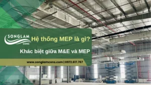 Hệ thống MEP là gì? ME và MEP khác gì nhau?