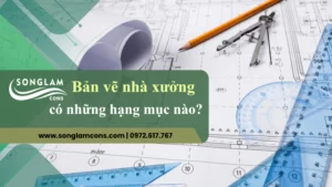 Bản vẽ nhà xưởng có những hạng mục gì
