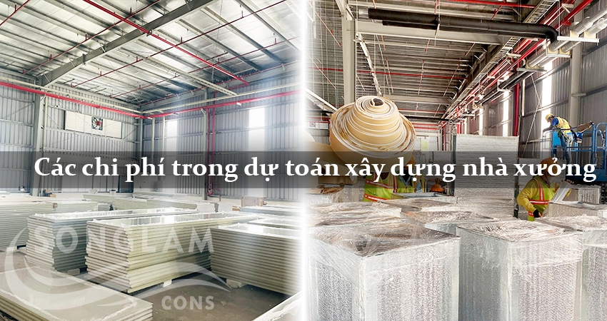 Các loại chi phí trong dự toán xây dựng nhà xưởng