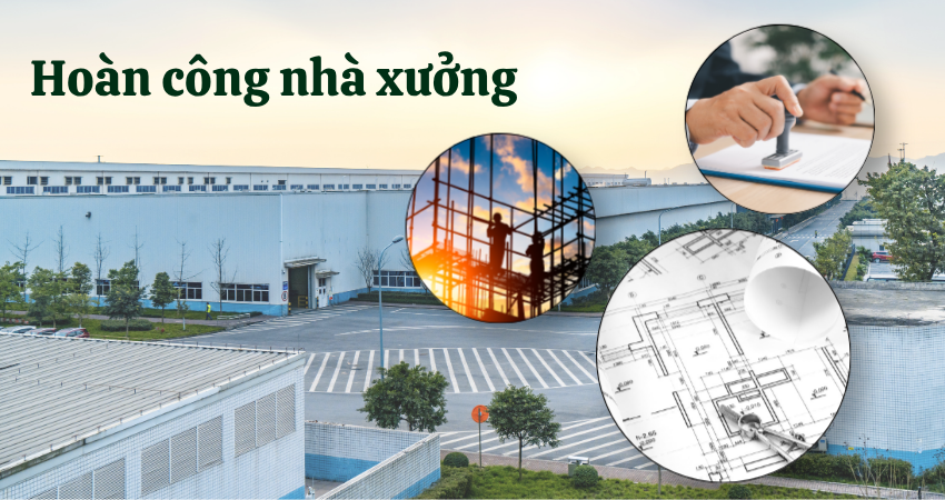 Hoàn công nhà xưởng là gì?