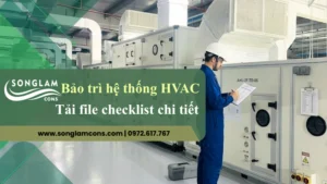 Checklist bảo trì hệ thống HVAC