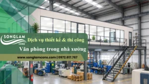 Dịch vụ thiết kế và thi công văn phòng trong nhà xưởng