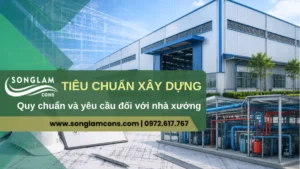 Tiêu chuẩn xây dựng nhà xưởng công nghiệp